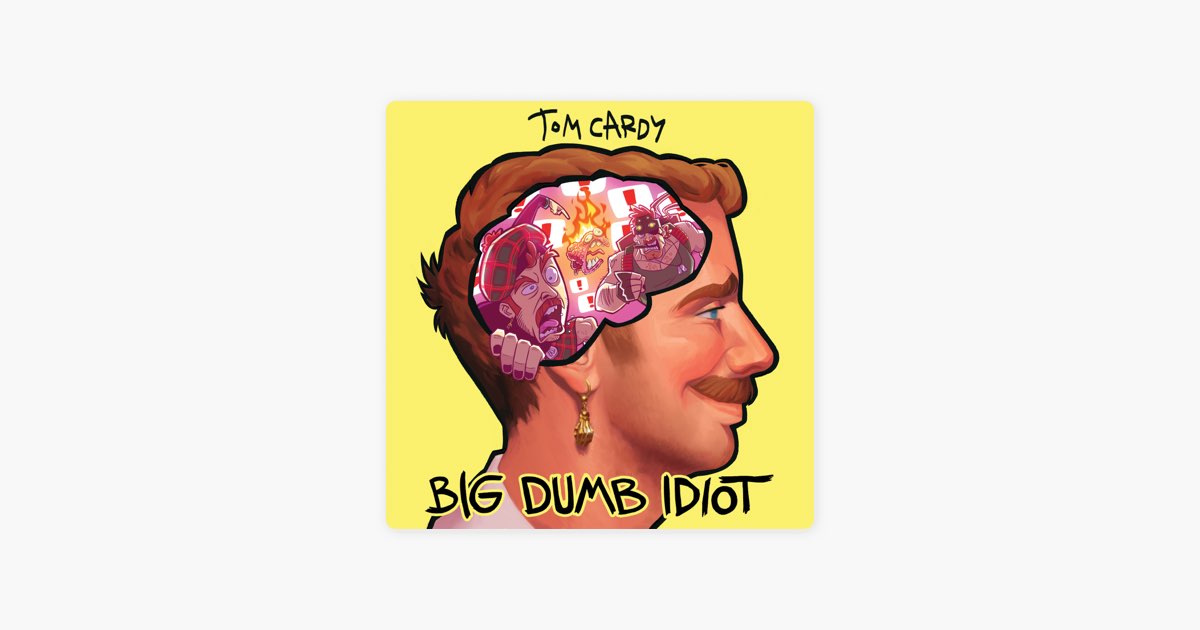Tom Cardy – Big Dumb Idiot Lyrics
