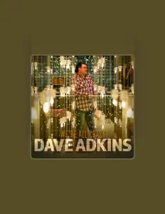 收听 Dave Adkins、观看音乐视频、阅读小传、查看巡演日期等 ！