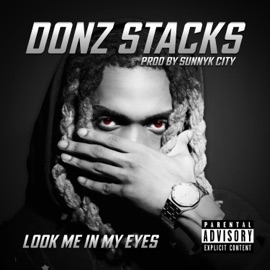 Look Me In My Eyes Donz Stacks
