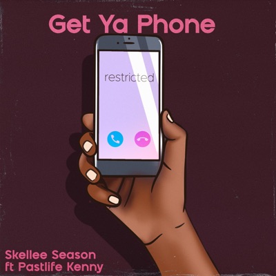 Get Ya Phone (feat. Past Life Kenny) - Single