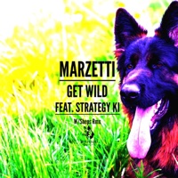 Get Wild (feat. Strategy KI) - Single - Marzetti