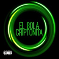 Criptonita - Single - El Bola