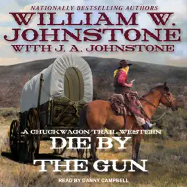 Die by the Gun (Chuckwagon Trail Western)
