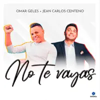no te vayas   omar geles — no te vayas   omar geles