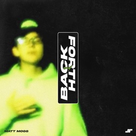 Back and Forth Matt Mogg & jpxprince