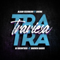 Tra Traviesa (feat. Alaan Escobedo, Dikma & Dhoven Gards) - Single - Dj Drewther