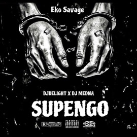 SUPENGO (feat. Eko Savage & Dj Medna) Djdelight
