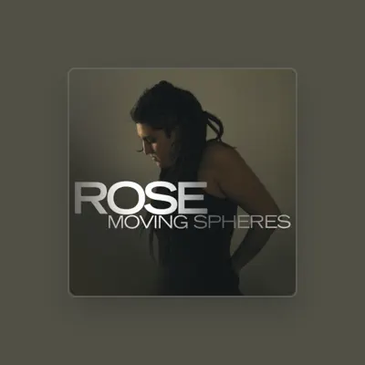 Listen to Rose, watch music videos, read bio, see tour dates & more!