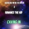 Caving In (feat. ROMANCE the KID) - Single