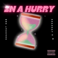 IN A HURRY - Single - KHAOOAT OBM