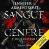 Sangue e cenere: Sangue e cenere 1 - Jennifer L. Armentrout & Sara A. Benatti - traduttore