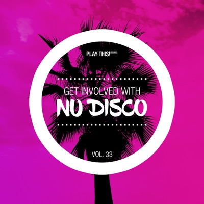 Get Involved with Nu Disco, Vol. 33