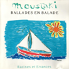 Ballades en Balade - Racines et Errances - Georges Moustaki