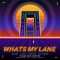 Whats My Lane (Radio Edit) - Bad Ass Nerd Gang lyrics