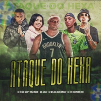 Ataque do Hexa (feat. MC Saci & Mc India) - Single - DJ Ws da Igrejinha, DJ TH DO PRIMEIRO & DJ TJ DO MDP