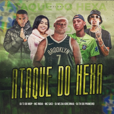 Ataque do Hexa (feat. MC Saci & Mc India) - Single