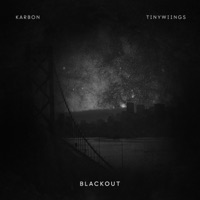 Blackout - Single - KARBON & Tinywiings