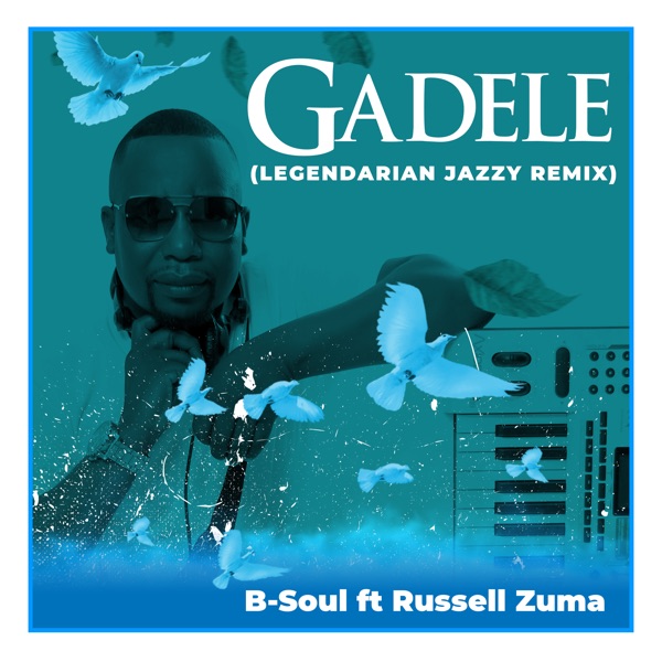Gadele (feat. Russell Zuma) - Single