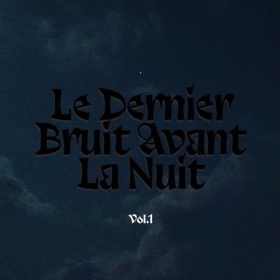 Le Dernier Bruit Avant La Nuit - EP