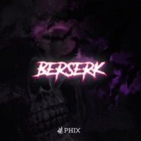 Berserk - Single - Phix