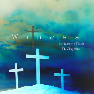 Witness (feat. Gilly Soul) - Single