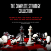 The Complete Strategy Collection: The Art of War, The Prince, The Book of Five Rings, On War and Arthashastra (Unabridged) - Sun Tzu, Niccolò Machiavelli, Miyamoto Musashi, Carl von Clausewitz & Kautilya Chanakya