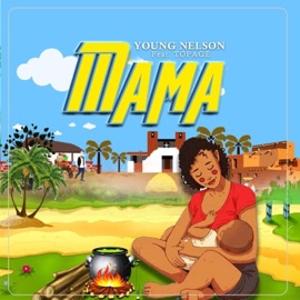 MAMA (feat. TopAge) Young Nelson