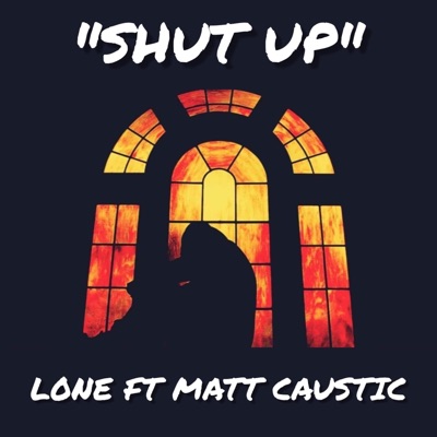 Shut Up (feat. Matt Caustic) - Single