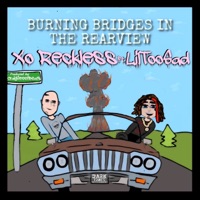 Burning Bridges in the Rearview (feat. LilTooSad) - Single - XO RECKLESS