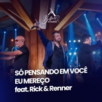 Só Pensando em Você / Eu Mereço (Belluco In Goiânia) [Ao Vivo] [feat. Rick & Renner] - Single - Belluco