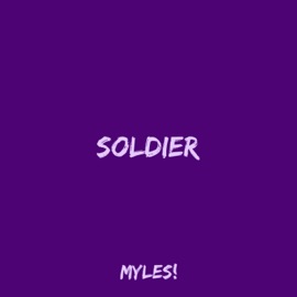 Soldier Myles!
