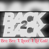 Back 2 Back GMix (feat. Level & Lil Cali) - Single - Bro Bro