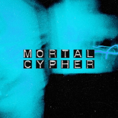 Mortal Cypher (feat. GHO$T MAVE, Devka, HennySMK, remjay, Endoe, Diskmane & Groovylou) - Single