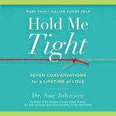 Hold Me Tight - Dr. Sue Johnson Cover Art