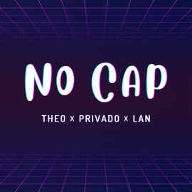 No Cap Theo, PRIVADO & Lan