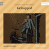Kidnapped (Unabridged) - Robert Louis Stevenson