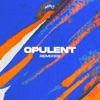 Opulent (Remixes) - EP