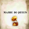 Majhe Di Queen - Single (feat. Garisha) - Single