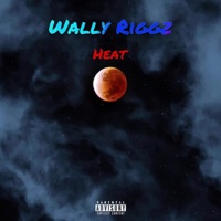 Heat - Single - Wally Riggz