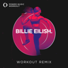 Billie Eilish. (Workout Remix 128 BPM) - Power Music Workout