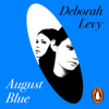 August Blue - Deborah Levy