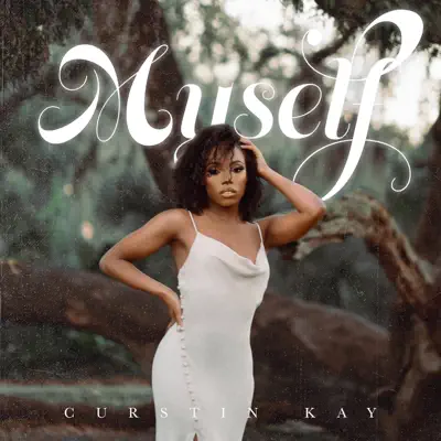 Curstin Kay adlı sanatçının Myself - Single albümünü dinle