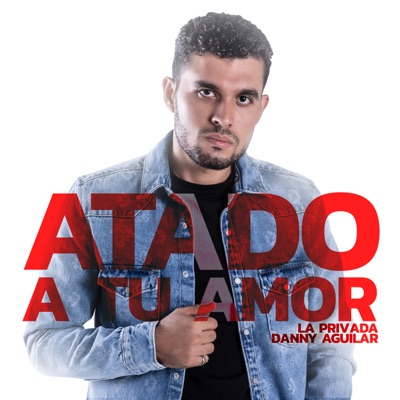 Atado a Tu Amor - Single
