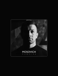 Poslechněte si interpreta MOSOVICH, sledujte hudební videa, přečtěte si životopis, podívejte se na data turné a další informace.