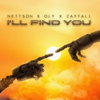 I'll Find You - Single - Nettson, Oly & Zayfall
