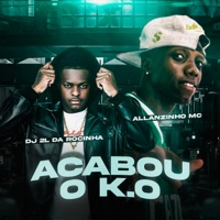 Acabou o K.O - Single - Allanzinho MC & DJ 2L da Rocinha