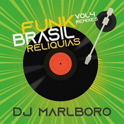 Funk Brasil Relíquias (Vol. 4 / DJ Marlboro Remixes)