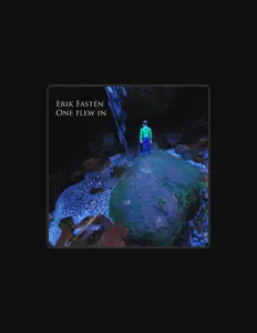 聆聽 Erik Fastén、觀看音樂影片、閱讀小傳、查看巡演日期等！