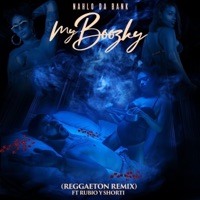 MY BOOZKY (feat. RUBIO Y SHORTI) [REGGAETON REMIX] - Single - Nahlo da Bank