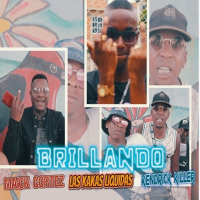 Brillando (feat. las kakas liquidas & Kendrick Killer) - Single